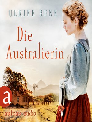 cover image of Die Australierin--Von Hamburg nach Sydney (Ungekürzt)